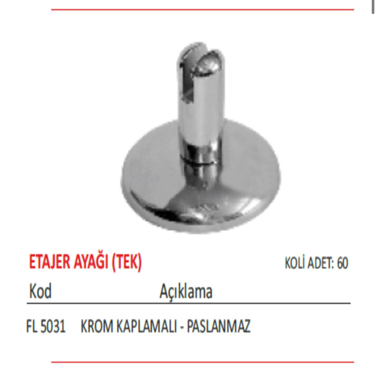 ETEJER AYAĞI TEK KROM PASLANMAZ