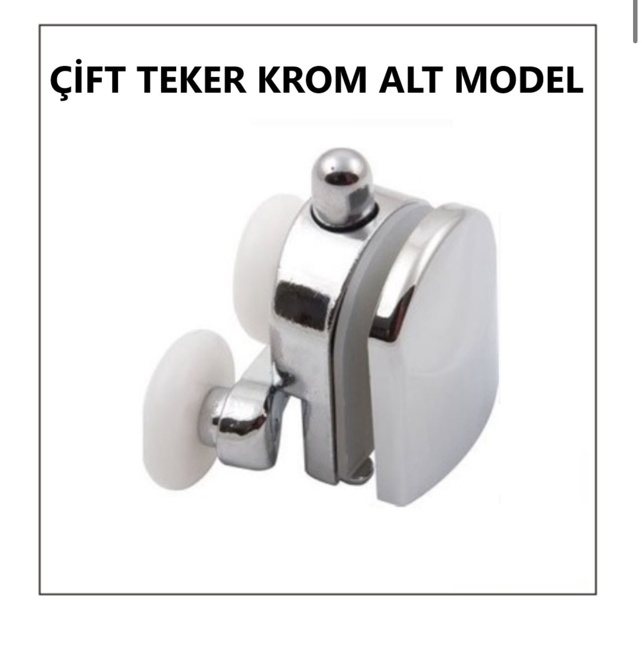 DUŞ TEKER ÇİFT TEKER KROM ALT TARAF