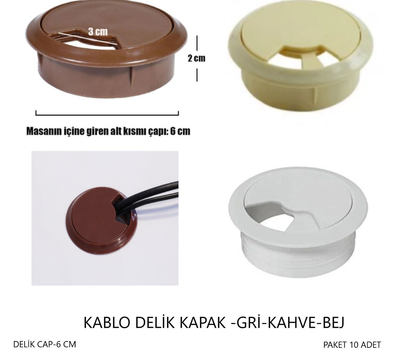 KABLO KAPAK MASA VB DELİK CAP 6 CM YÜKSEKLİK 2 CM GRİ-KAHVE-BEJ