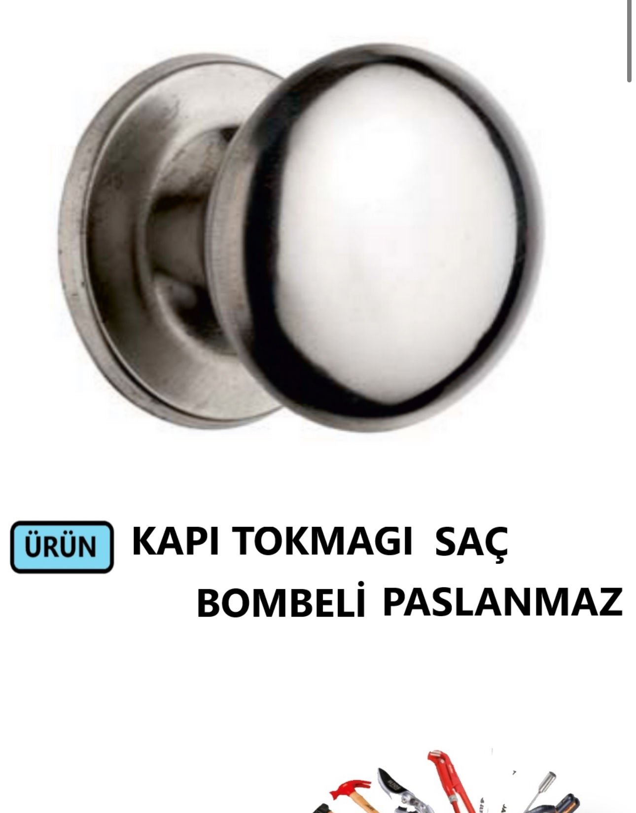 KAPI TOKMAĞI BOMBELİ SAÇ PASLANMAZ